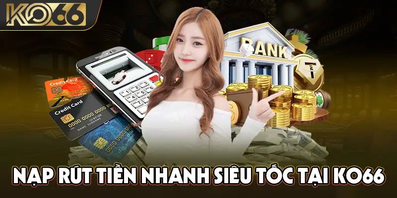 Lý do cần nạp tiền KO66 là gì?